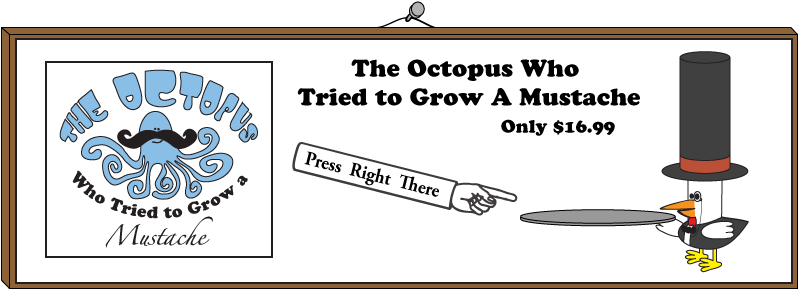 Order The Octopus Who Tried To Grow A Mustache